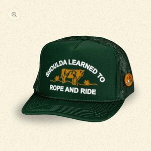 Should have learned to rope and ride trucker hat